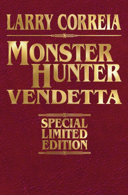 Book cover of: MONSTER HUNTER VENDETTA SIGNED LEATHERBOUND EDITION. By: Larry Correia