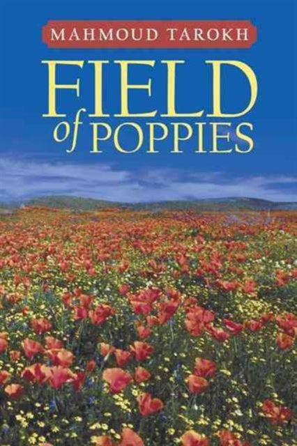 Book cover of: Field of Poppies. By: Mahmoud Tarokh