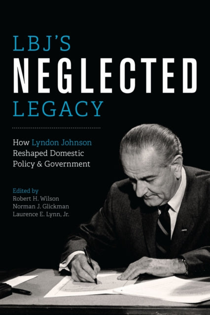 Book cover of: LBJ's Neglected Legacy. By: Robert H. Wilson