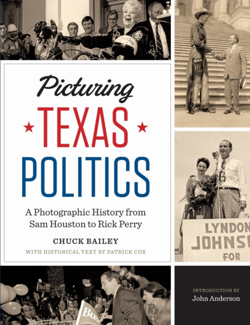 Book cover of: Picturing Texas Politics. By: Chuck L. Bailey