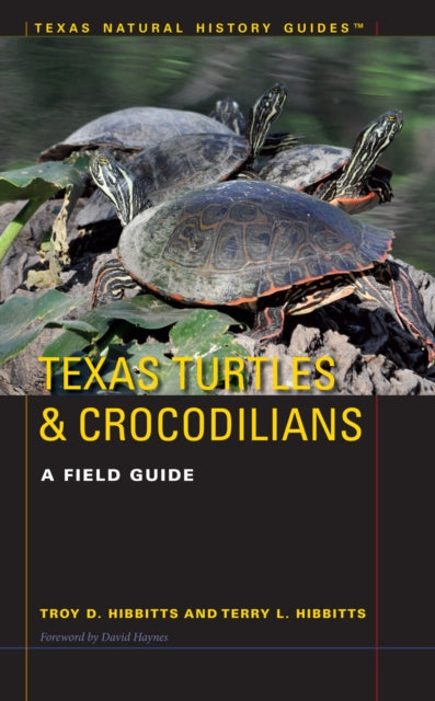 Book cover of: Texas Turtles & Crocodilians. By: Troy D. Hibbitts