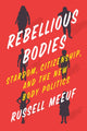Book cover of: Rebellious Bodies. By: Russell Meeuf