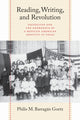 Book cover of: Reading, Writing, and Revolution. By: Philis Barragán Goetz