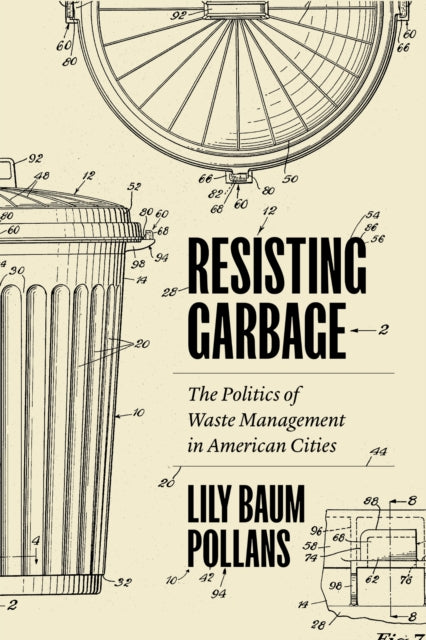 Book cover of: Resisting Garbage. By: Lily Baum Pollans