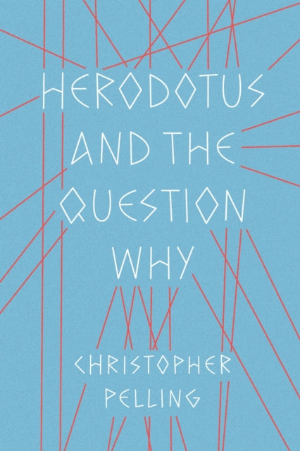 Book cover of: Herodotus and the Question Why. By: Christopher Pelling