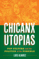 Book cover of: Chicanx Utopias. By: Luis Alvarez