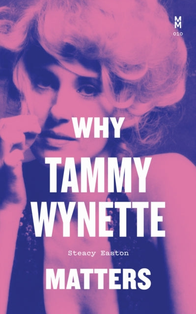 Book cover of: Why Tammy Wynette Matters. By: Steacy Easton