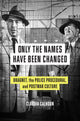 Book cover of: Only the Names Have Been Changed. By: Claudia Calhoun