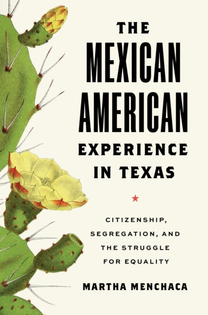 Book cover of: Mexican American Experience in Texas. By: Martha Menchaca