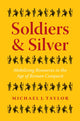 Book cover of: Soldiers and Silver. By: Michael J. Taylor