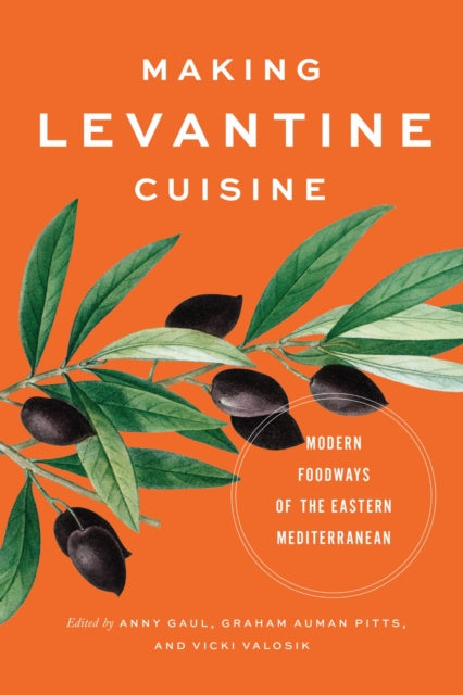 Book cover of: Making Levantine Cuisine. By: Anny Gaul