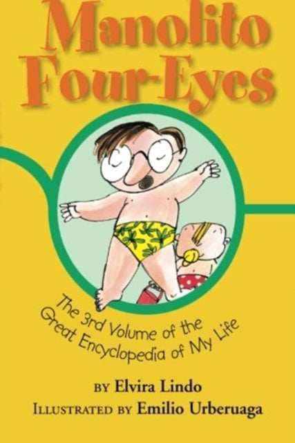 Book cover of: Manolito Four-Eyes: The 3rd Volume of the Great Encyclopedia of My Life. By: Elvira Lindo
