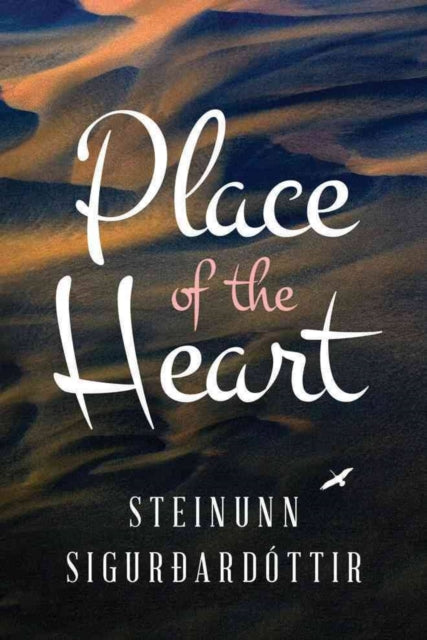 Book cover of: Place of the Heart. By: Steinunn Sigurðardóttir