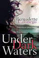 Book cover of: Under Dark Waters. By: Bernadette Calonego