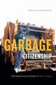 Book cover of: Garbage Citizenship. By: Rosalind Fredericks