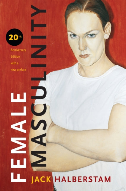 Book cover of: Female Masculinity. By: Jack Halberstam