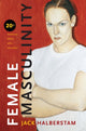Book cover of: Female Masculinity. By: Jack Halberstam