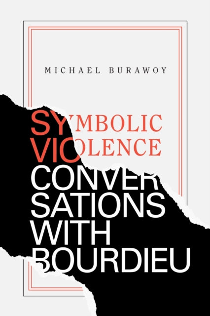 Book cover of: Symbolic Violence. By: Michael Burawoy