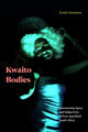 Book cover of: Kwaito Bodies. By: Xavier Livermon