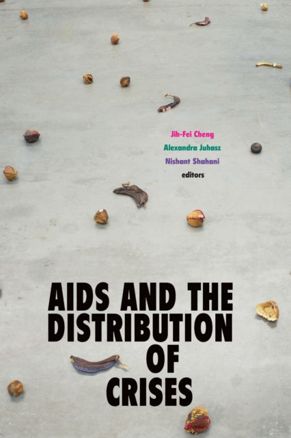 Book cover of: AIDS and the Distribution of Crises. By: Jih-Fei Cheng