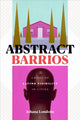 Book cover of: Abstract Barrios. By: Johana Londoño
