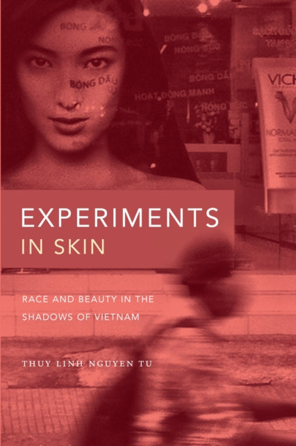Book cover of: Experiments in Skin. By: Thuy Linh Nguyen Tu