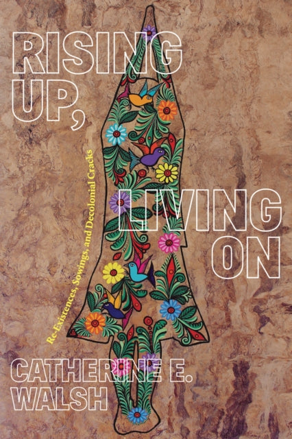 Book cover of: Rising Up, Living on. By: Catherine E. Walsh