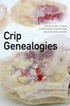 Book cover of: Crip Genealogies. By: Mel Y. Chen