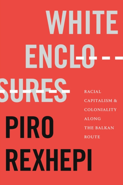 Book cover of: White Enclosures. By: Piro Rexhepi