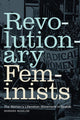 Book cover of: Revolutionary Feminists. By: Barbara Winslow