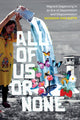 Book cover of: All of Us or None. By: Monisha Das Gupta