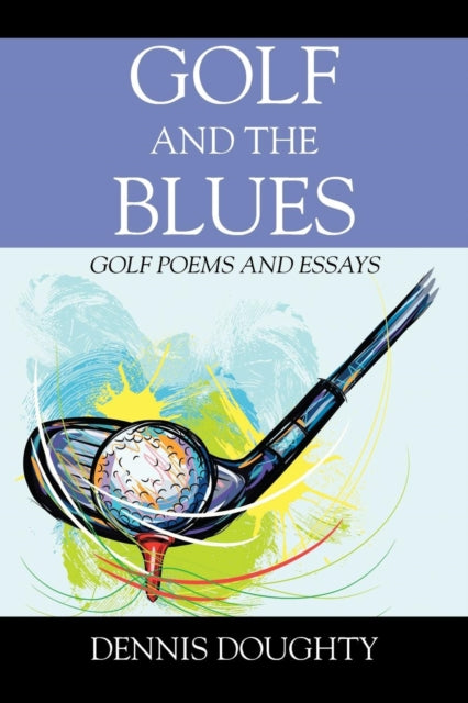 Book cover of: Golf and the Blues. By: Dennis Doughty