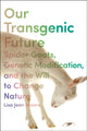 Book cover of: Our Transgenic Future. By: Lisa Jean Moore