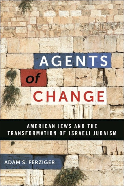 Book cover of: Agents of Change. By: Adam S. Ferziger