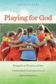 Book cover of: Playing for God. By: Annie Blazer