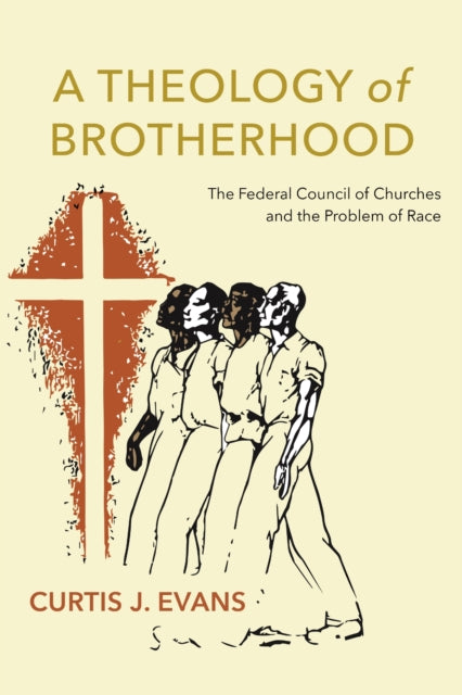 Book cover of: Theology of Brotherhood. By: Curtis J. Evans