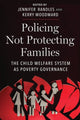Book cover of: Policing not Protecting Families. By: Jennifer Randles