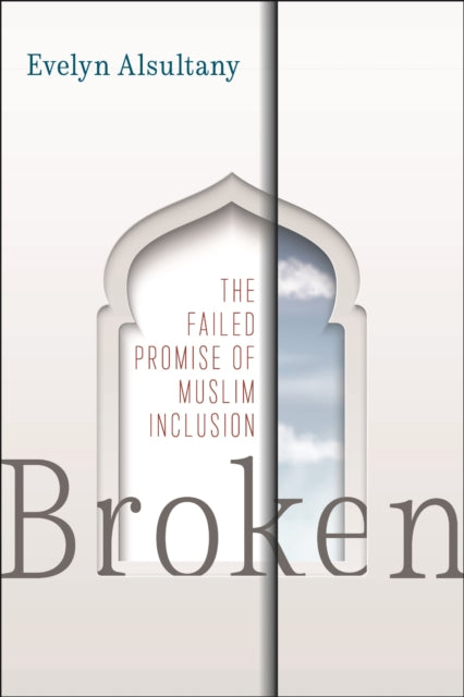Book cover of: Broken. By: Evelyn Alsultany