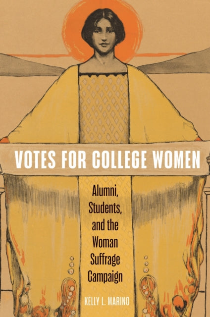 Book cover of: Votes for College Women. By: Kelly L. Marino