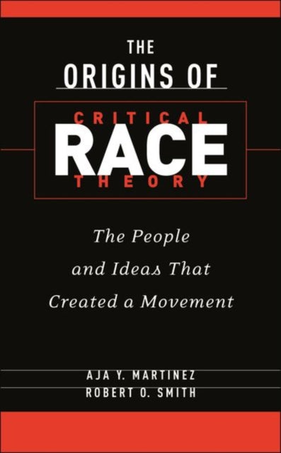 Book cover of: Origins of Critical Race Theory. By: Aja Y. Martinez