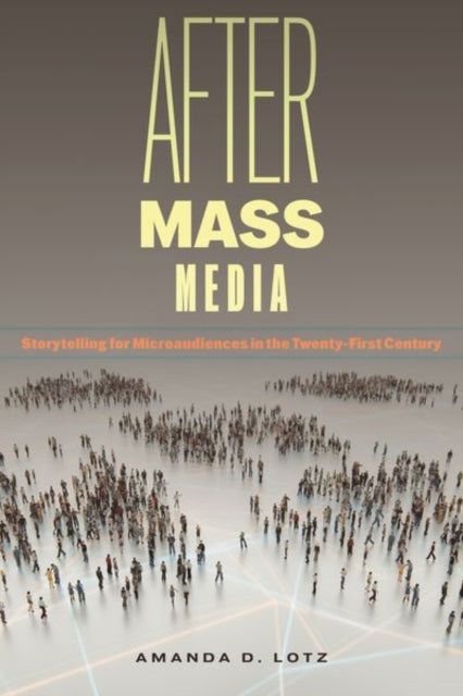 Book cover of: After Mass Media. By: Amanda D. Lotz
