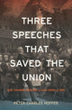 Book cover of: Three Speeches That Saved the Union