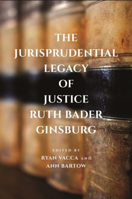 Book cover of: Jurisprudential Legacy of Justice Ruth Bader Ginsburg