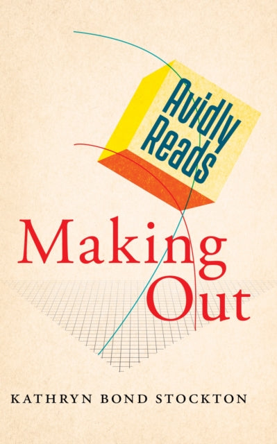Book cover of: Avidly Reads Making Out. By: Kathryn Bond Stockton