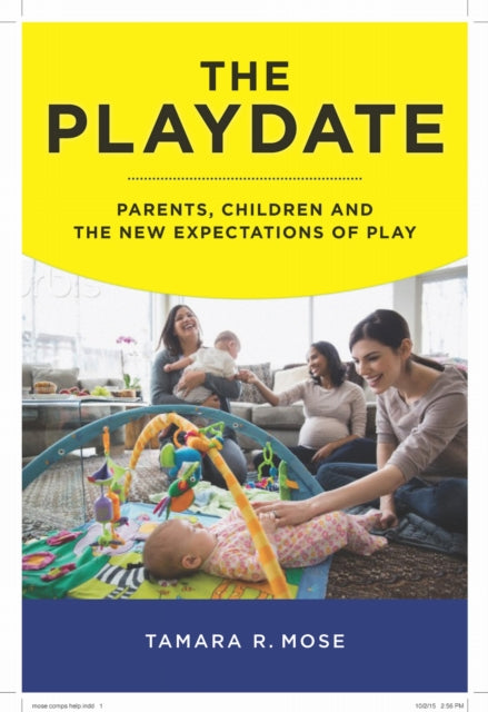 Book cover of: Playdate. By: Tamara R. Mose