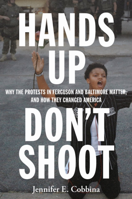 Book cover of: Hands Up, Don't Shoot. By: Jennifer E. Cobbina