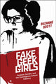 Book cover of: Fake Geek Girls. By: Scott