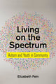 Book cover of: Living on the Spectrum. By: Elizabeth Fein