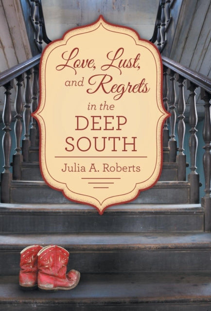 Book cover of: Love, Lust, and Regrets in the Deep South