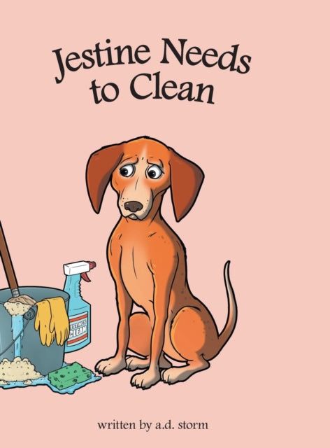 Book cover of: Jestine Needs to Clean. By: a. d. storm